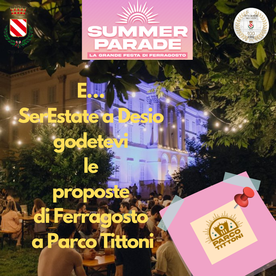 E… SerEstate a Desio godetevi le proposte di Ferragosto a Parco Tittoni.