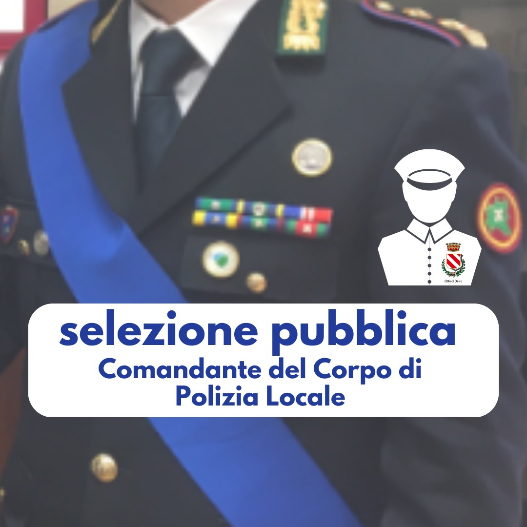 Avviso di selezione pubblica incarico di Comandante del Corpo di Polizia Locale 