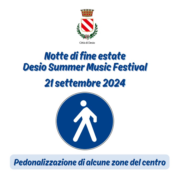 Notte di fine estate - Desio Summer Music Festival, disposta viabilità temporanea con l’ istituzione dell’area pedonale